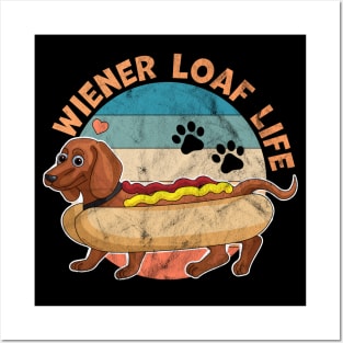 Wiener Loaf Life Dachshund Dog Posters and Art